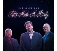 The Illusions - Let's Make a Baby