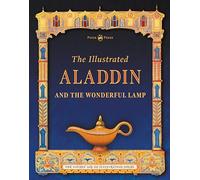 The Illustrated Aladdin and the Wonderful Lamp (Golden Age of Illustration)
