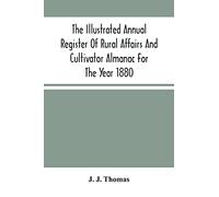 The Illustrated Annual Register Of Rural Affairs And Cultivator Almanac For The Year 1880