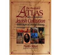 The Illustrated Atlas of Jewish Civilization: 4, 000 Years of Jewish History