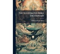 The Illustrated Bible Dictionary