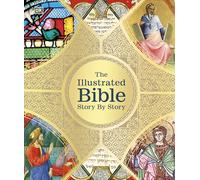The Illustrated Bible Story by Story: (DK Bibles and Bible Guides)