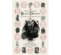 The Illustrated Black Dragon: or the Infernal Forces Subject to Man