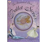 The Illustrated Book of Ballet Stories