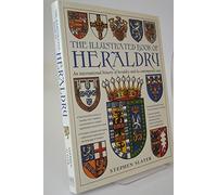 The Illustrated Book of Heraldry, an International History of Heraldry and Its Contemporary Uses