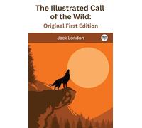 The Illustrated Call of the Wild: Original First Edition
