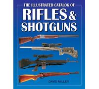 The Illustrated Catalog of Rifles and Shotguns (3) (Illustrated Catalog of series)