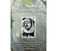 The Illustrated Cotswold Guide: (discover the Charming and Sometimes Odd Side to This Wonderful Part of England with Cotswold Artist Peter Reardon) (Driveabout)