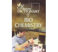 The Illustrated Dictionary of Bio Chemistry
