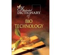 The Illustrated Dictionary of Bio-technology