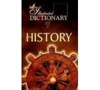 The Illustrated Dictionary of History