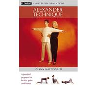The Illustrated Elements of… - Alexander Technique