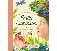 The Illustrated Emily Dickinson: 25 Essential Poems: 1 (The Illustrated Poets Collection)