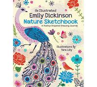 The Illustrated Emily Dickinson Nature Sketchbook: A Poetry-Inspired Drawing Journal