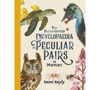 The Illustrated Encyclopaedia of Peculiar Pairs in Nature