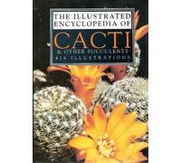 The Illustrated Encyclopedia of Cacti & Other Succulents