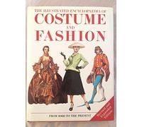 The Illustrated Encyclopedia of Costume and Fashion, 1550-1920