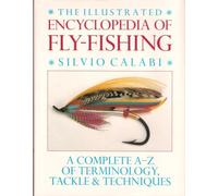The Illustrated Encyclopedia of Fly-fishing