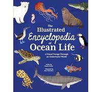 The Illustrated Encyclopedia of Ocean Life - NEW Claudia Martin 2025