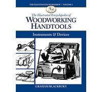 The Illustrated Encyclopedia of Woodworking Handtools, Instruments & Devices: 01 (The Illustrated Workshop)