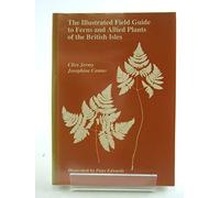 The illustrated field guide to ferns and allied plants of the British Isles