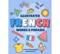 The Illustrated French Learning Book: for kids