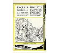 The Illustrated Gaelic-English Dictionary, to Which is Prefixed a Concise Gaelic Grammar