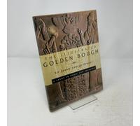 The Illustrated Golden Bough: A Study in Magic and Religion