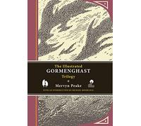 [THE ILLUSTRATED GORMENGHAST TRILOGY BY (AUTHOR)PEAKE, MERVYN]THE ILLUSTRATED GORMENGHAST TRILOGY[HARDCOVER]10-27-2011