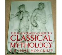 The Illustrated Guide to Classical Mythology