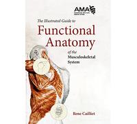 The Illustrated Guide to Functional Anatomy of the Musculoskeletal System