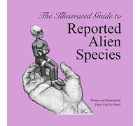 The Illustrated Guide to Reported Alien Species