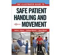 The Illustrated Guide to Safe Patient Handling and Movement