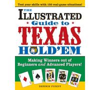 The Illustrated Guide to Texas Hold'em – Making Winners Out of Beginners and Advanced Players!