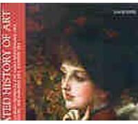 The Illustrated History of Art: Art Through the Ages, Including: Medieval and Early Renaissance Art, the Sixteenth Century, the Baroque Era, Eastern Art