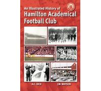 The Illustrated History of Hamilton Academical Football Club