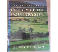 The Illustrated History of the Countryside by Oliver Rackham (1994-12-31)