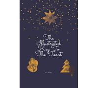 The Illustrated Key to the Tarot: British English edition