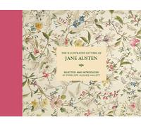 The Illustrated Letters of Jane Austen: Selected and Introduced by Penelope Hugh