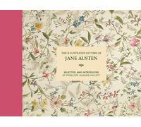 The Illustrated Letters of Jane Austen: Selected and Introduced by Penelope Hugh