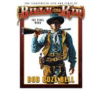 The Illustrated Life And Times Of Billy The Kid: The Final Word