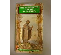 The Illustrated Life of St. Francis: ......