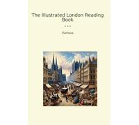 The Illustrated London Reading Book (Classic Books)