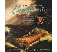 The Illustrated Longitude: The True Story of a Lone Genius Who Solved the Greatest Scientific Problem of His Time