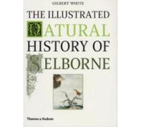 The Illustrated Natural History of Selborne by Gilbert White (2004-04-13)