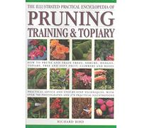 The Illustrated Practical Encyclopedia of Pruning, Training and Topiary