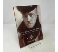 The Illustrated Red Baron: Life and Times of Manfred Von Richthofen