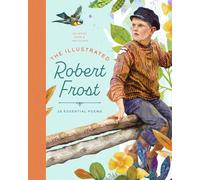 The Illustrated Robert Frost: 25 Essential Poems: 2 (The Illustrated Poets Collection)