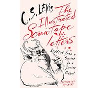 The Illustrated Screwtape Letters: Letters from a Senior to a Junior Devil