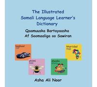 The Illustrated Somali Language Learner’s Dictionary: Qaamuuska Bartayaasha Af-Soomaaliga oo Sawiran